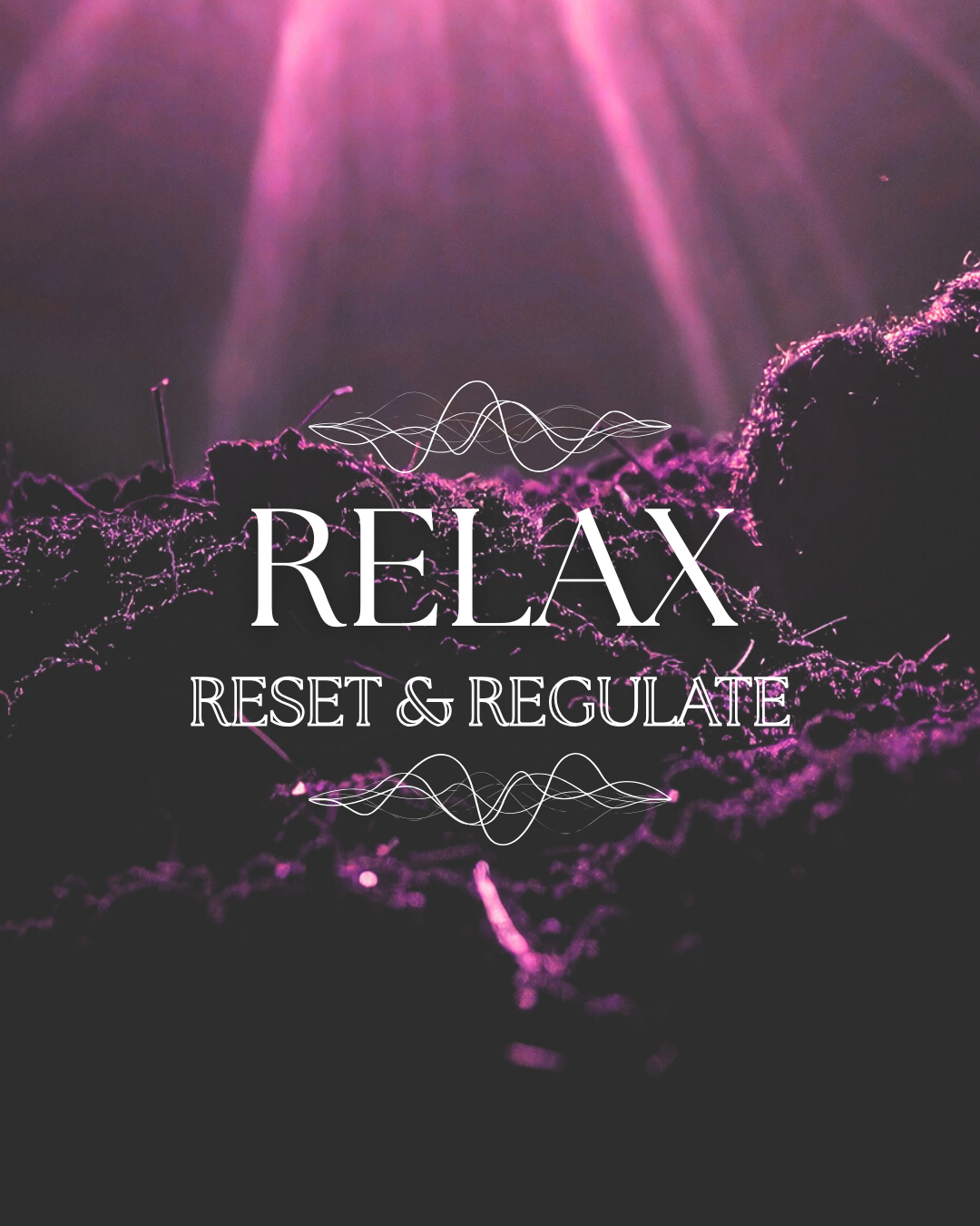 RELAX: Reset + Regulate Your Nervous System 🌱